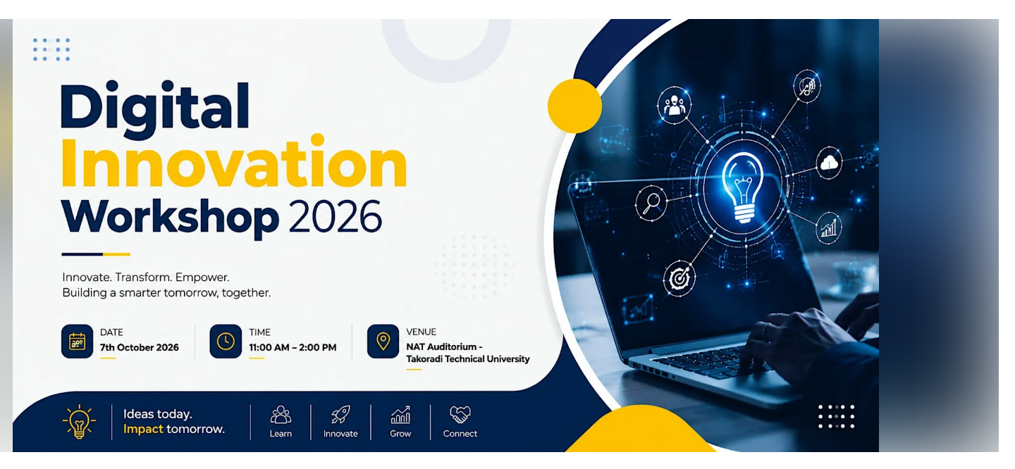 Digital Innovation Workshop 2026: The Final Chapter at NAT Auditorium - Takoradi Technical University, Takoradi New Site, October 7, 2026